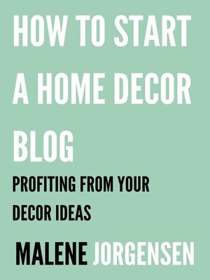 cover image of How to Start a Home Decor Blog